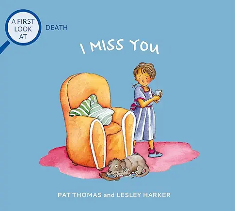 I Miss You: Grief and Mental Health Book for Kids